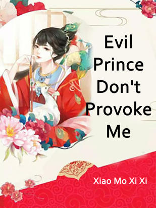 Evil Prince, Don't Provoke Me